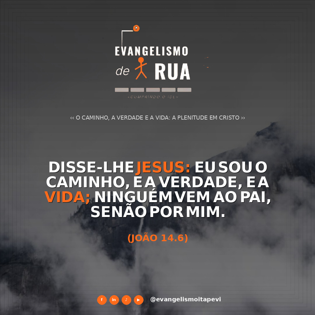 O Caminho, a Verdade e a Vida: A Plenitude em Cristo