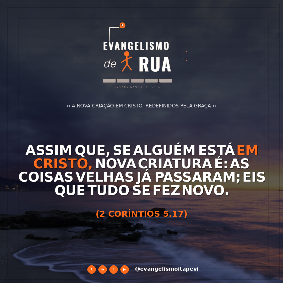 A Nova Criação em Cristo: Redefinidos Pela Graça