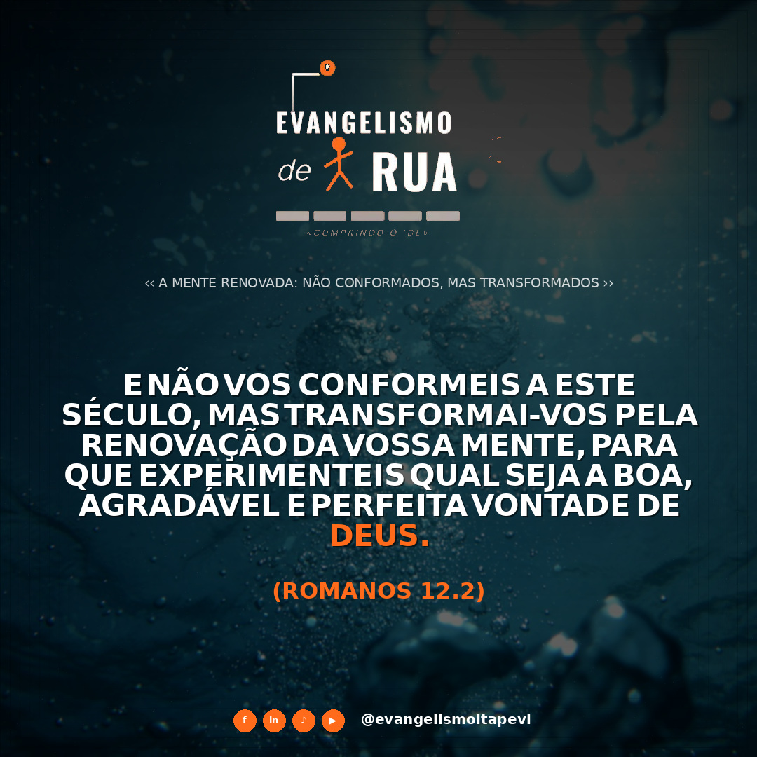 A Mente Renovada: Não Conformados, Mas Transformados